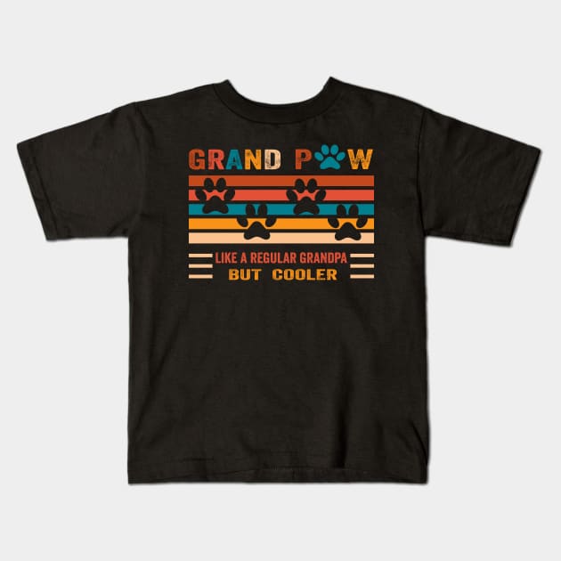Retro Grand Paw Like a regular grandpa But Cooler   - Best Dad Ever Kids T-Shirt by Salahboulehoual